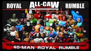 40 Man Royal Rumble - All-CAW Wrestling (Season 6 Ep16)