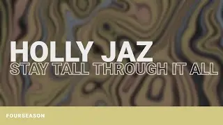 Holly Jaz - Stay Tall Through It All