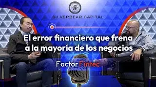 Factor Fintec Podcast - Episodio 08 - Silverbear Capital