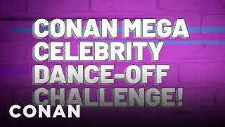 Conan&rsquo;s Mega Celebrity Dance-Off Challenge! | CONAN on TBS