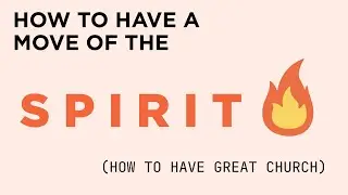 How to Have a Move of the Spirit