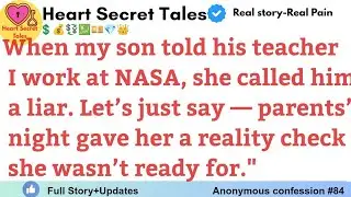 When my son told his teacher I work at NASA, she called him a liar. Let&rsquo;s just say &mdash; parents