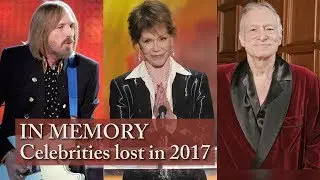 2017 Celebrity deaths: Remembering famous names lost this year