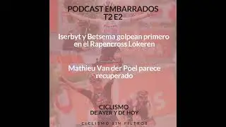 EMBARRADOS T2 E2: Iserbyt y Betsema golpean primero en el Rapencross Lokeren. Mathieu Van der Poe...