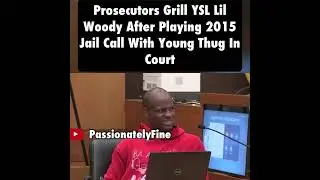Prosecutors Confront YSL Woody W/ 2015 Jail Call Between Him & Young Thug During Courtroom Testimony