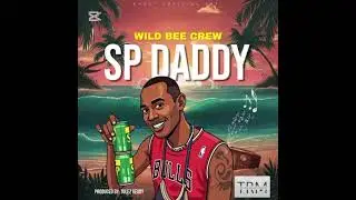 Sp Daddy (2026) Wild Bee Crew 128k // Limah Jhay PnG 🇹🇰