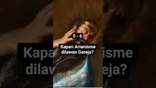 5 - 6 Kapan Arianisme dilawan Gereja? #history #katolikindonesia #sejarahgereja #kisahhariini