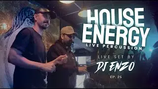 Mix 25 | House Energy with Live Percussion by Enzo Hekmat