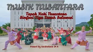 TAPAK KAKI NUSANTARA, SIMFONI TIGA TANAH SULAWESI Present by Sendratasik24 A (AARS24)