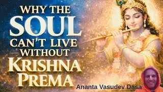 “Why the Soul Can’t Live Without Krishna Prema