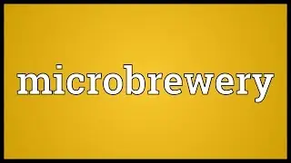 Microbrewery Meaning
