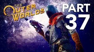 The Outer Worlds Walkthrough Gameplay Part 37 - No Commentary