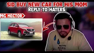 SID BUY NEW CAR FOR HIS MOM ❤️ | SID BUY NEW MG HECTOR CAR | SID REPLY TO HATERS | #sidreacts