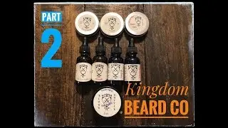 Be the King! Kingdom Beard Co Product Review Part 2 {Beard Oil, Balm, Butter}