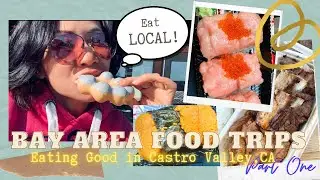 Bay Area Food Trips | Eating Good in Castro Valley (Part 1)