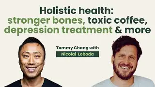 Holistic Health: stronger bones, toxic coffee, depression treatment & more | Nicolai Loboda