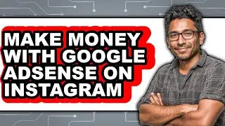 How to Make Money with Google Adsense on Instagram - Easy Guide