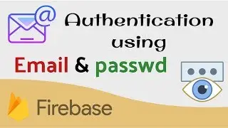 Firebase: Authentication via Email and Password