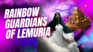 Who Are Lemurians: Protector🕊Rainbow Guardians | Spiritual Initiate #lightworkers #lemuria #prophecy