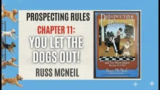 Prospecting Rule: You Let the Dogs Out!! - CHAPTER 12