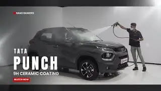 TATA PUNCH l Full Car Detailing l Paint Protection by 9h Ceramic Coating | Car Care l Nano Rangers