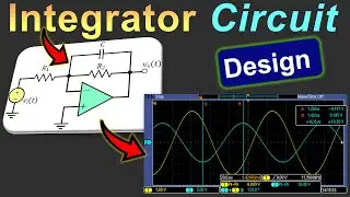Integrator Circuit Design using Operational Amplifier 🌟 Calculations, Simulations & Measurements