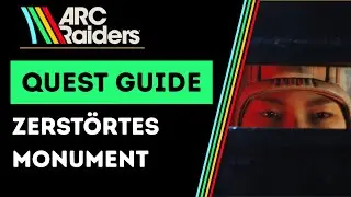 ARC Raiders - Zerst&ouml;rtes Monument - Quest Guide Deutsch (Schnell & Einfach erkl&auml;rt)