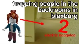 Trapping More People in the Backrooms in Bloxburg