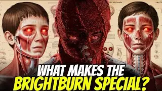 ANATOMY OF BRIGHTBURN: THE BOY WHO SHOCKED THE WORLD! - HOW POWERFUL IS HE?