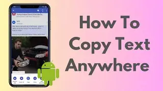 How To Copy Text Anywhere On Android