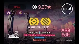 azr8 (offline)丨9.37★ 88.68% pass丨Camellia - Exit This Earth's Atomosphere [Evolution] +HDDT