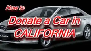 How To Donate A Car In California ?