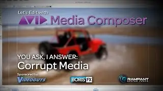 Let's Edit with Media Composer - You Ask, I Answer - Corrupt Media