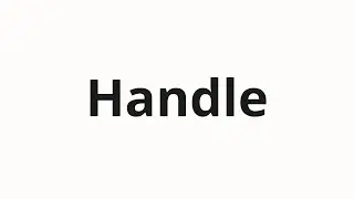 Jak wym&oacute;wić Handle