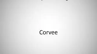 How to say Corvee in English?