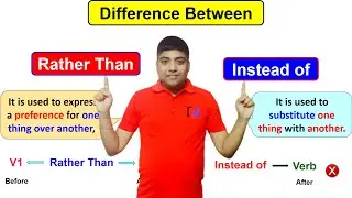 Rather Than vs Instead of | Difference Between Rather Than and Instead of in English