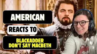 American Reacts to Blackadder - Don't say Macbeth