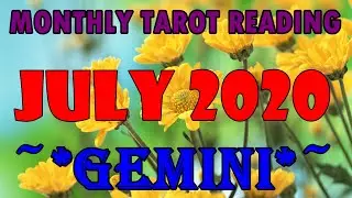 GEMINI JULY 2020 MONTHLY TAROT READING