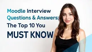 Вопросы и ответы для собеседования по Moodle: 10 лучших, которые вы ОБЯЗАНЫ знать!