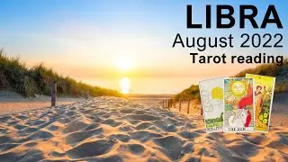 LIBRA AUGUST 2022 TAROT READING  