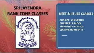 NEET & IIT-JEE | CHEMISTRY | P BLOCK ELEMENTS | CLASS 11 | LECTURE 5