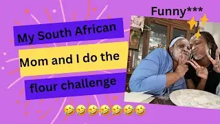 My South African mom and I do the flour challenge |funny**** | South African YouTuber