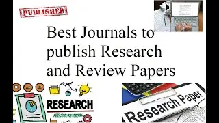 Best Journals to publish your Research and Review Papers