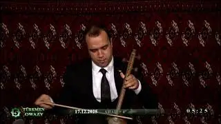 T&uuml;rkmen Owazy Irden Dowamy (12.17.2025)