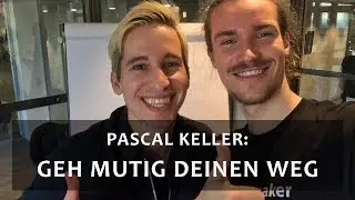 Pascal Keller: Mut entwickeln, &Auml;ngste integrieren, den eigenen Weg gehen