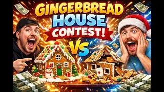 Gingerbread House Contest!! (Extreme)