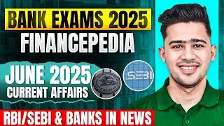 Financepedia June 2025| RBI, SEBI & Banking Current Affairs | Bank Exams 2025 | Kush Pandey