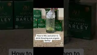 Amazing Pure Organic Barley: How to mix and best time to drink