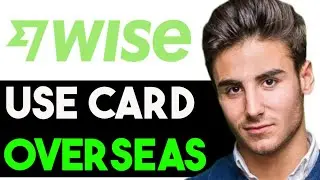 HOW TO USE WISE DIGITAL CARD OVERSEAS 2025! (FULL GUIDE)