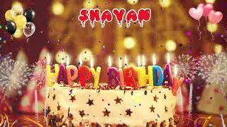 SHAYAN Birthday Song &ndash; Happy Birthday Shayan